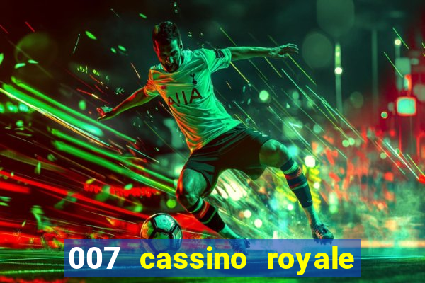 007 cassino royale filme completo em portugues